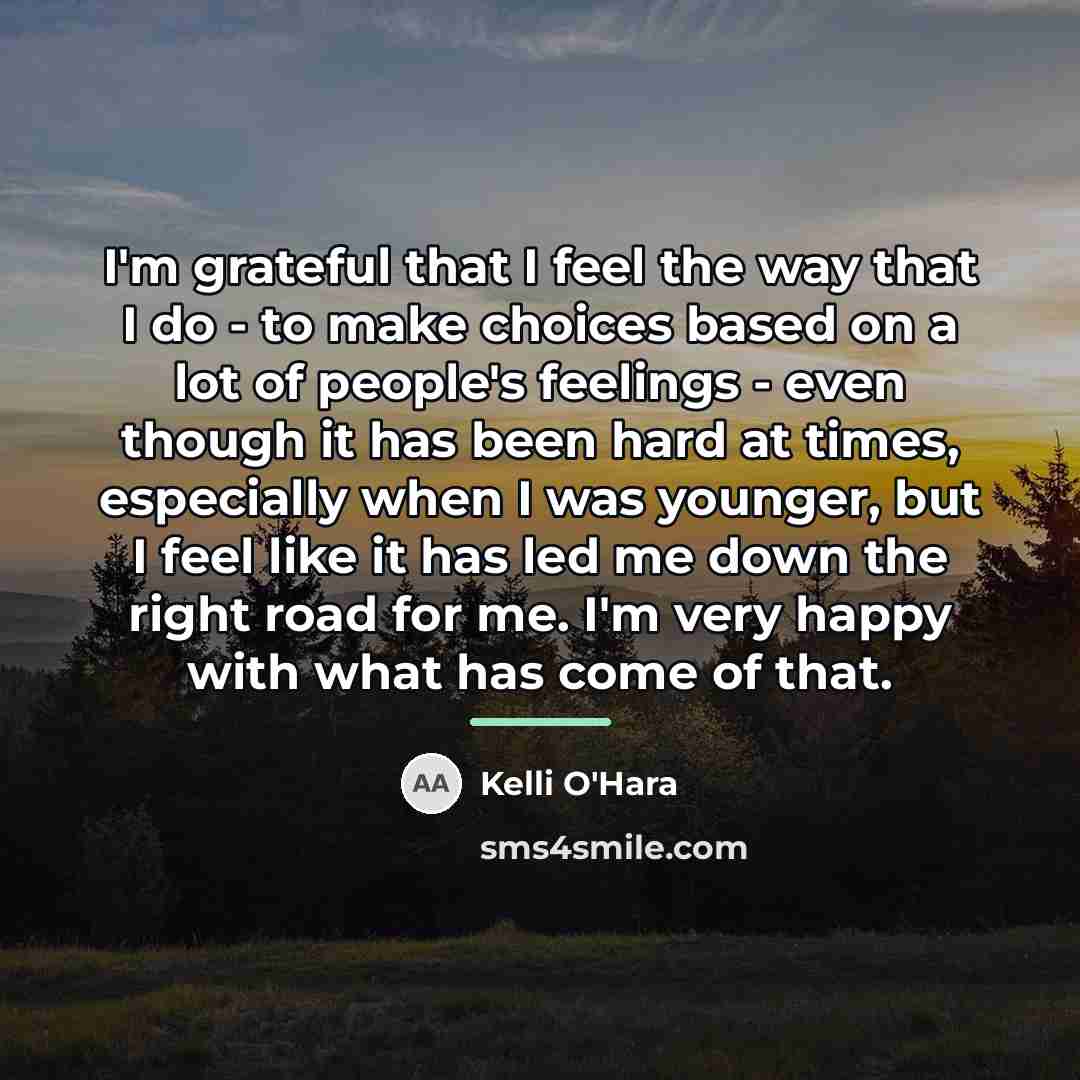“I'm grateful that I feel the way that I do…” quote by Kelli O'Hara