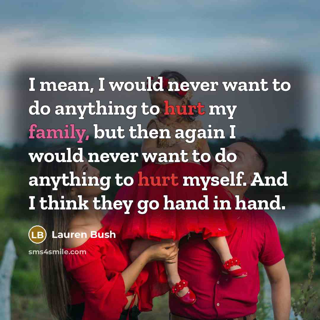 “I mean, I would never want to do anything to…” quote by Lauren Bush