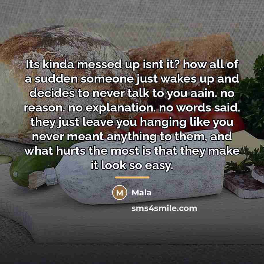 “Its kinda messed up isnt it? how all of a…” quote by Mala