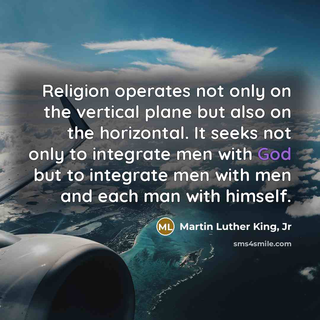 “Religion operates not only on the vertical plane but also…” quote by Martin Luther King, Jr
