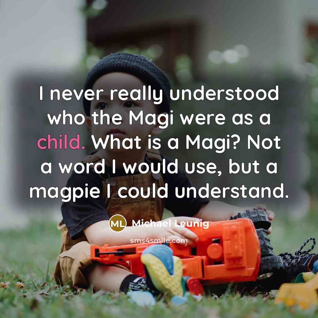 “I never really understood who the Magi were as a…” quote by Michael Leunig