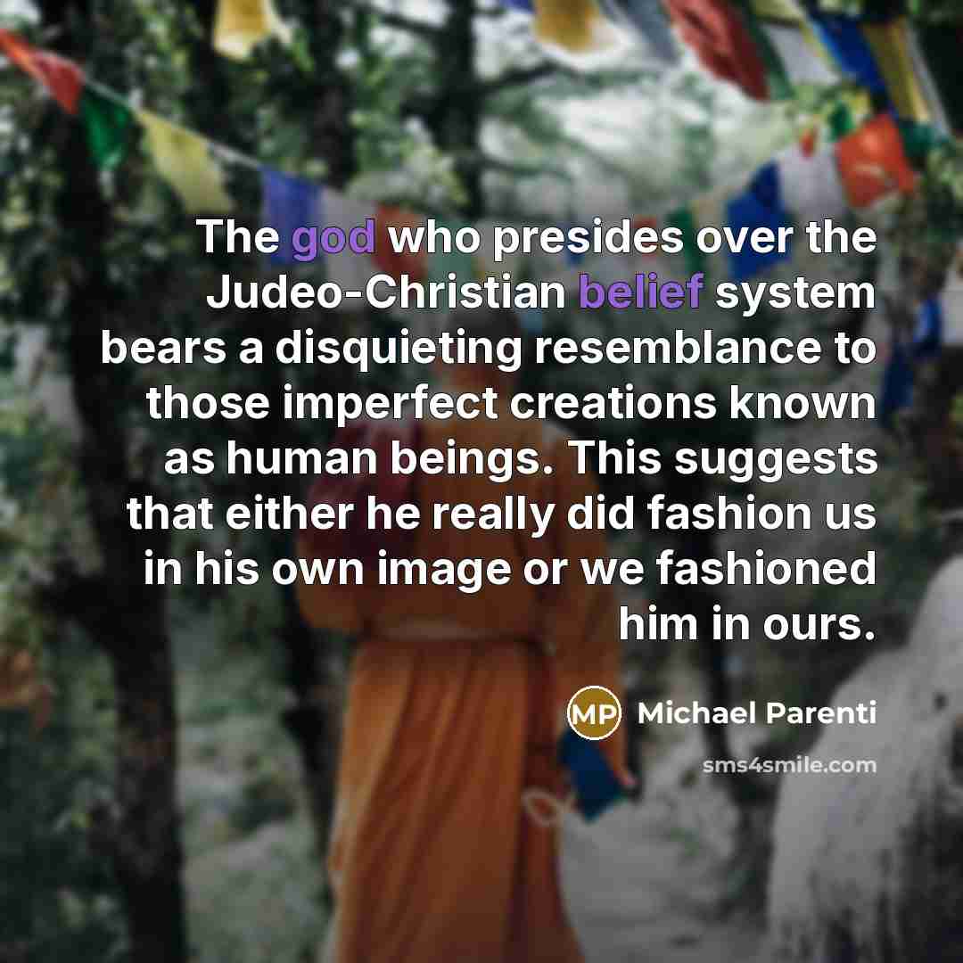 “The god who presides over the Judeo-Christian belief system bears…” quote by Michael Parenti