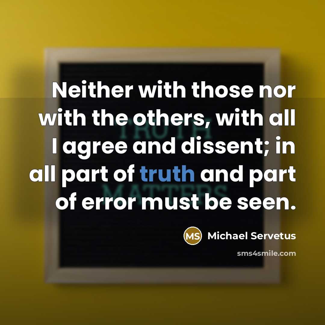 “Neither with those nor with the others, with all I…” quote by Michael Servetus