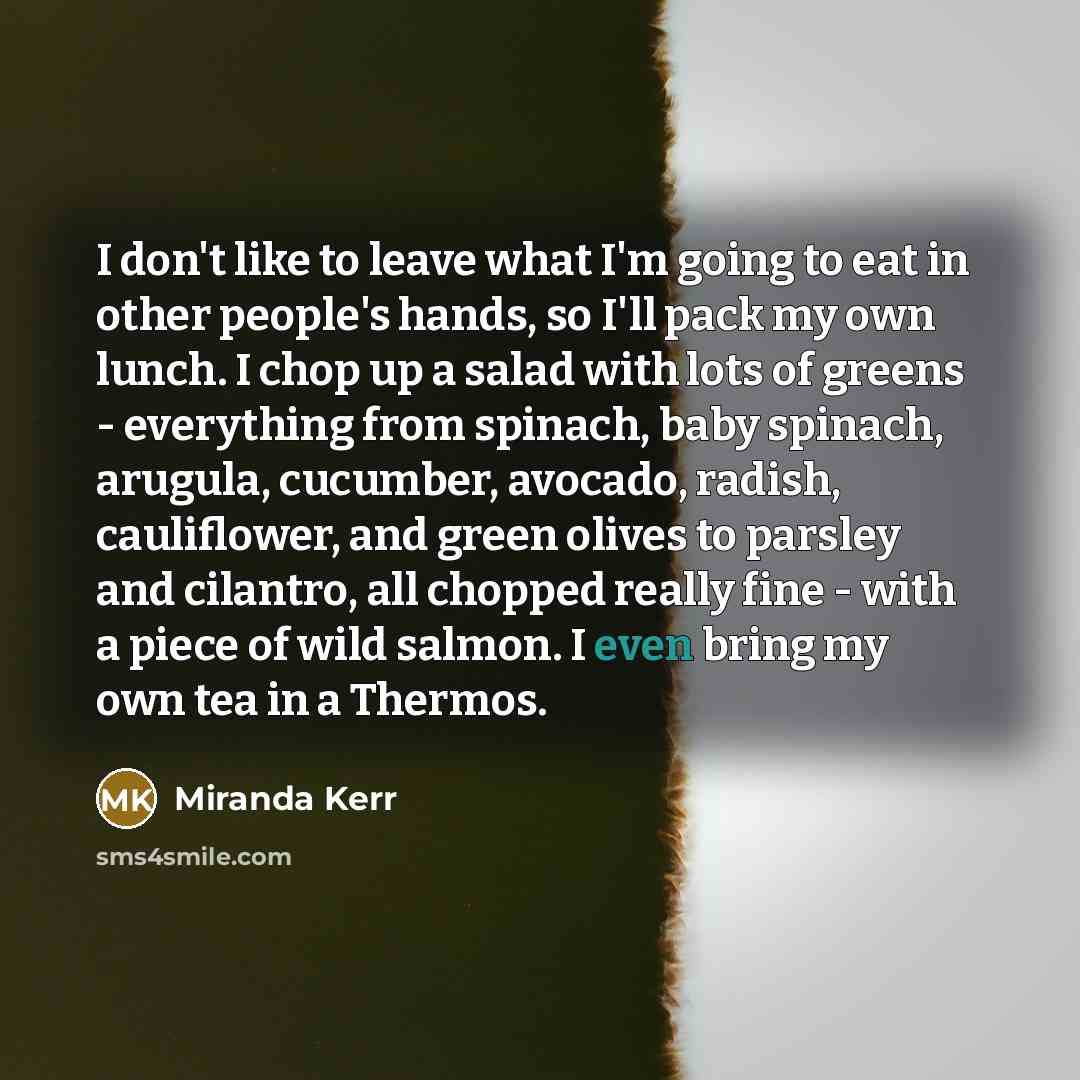 “I don't like to leave what I'm going to eat…” quote by Miranda Kerr