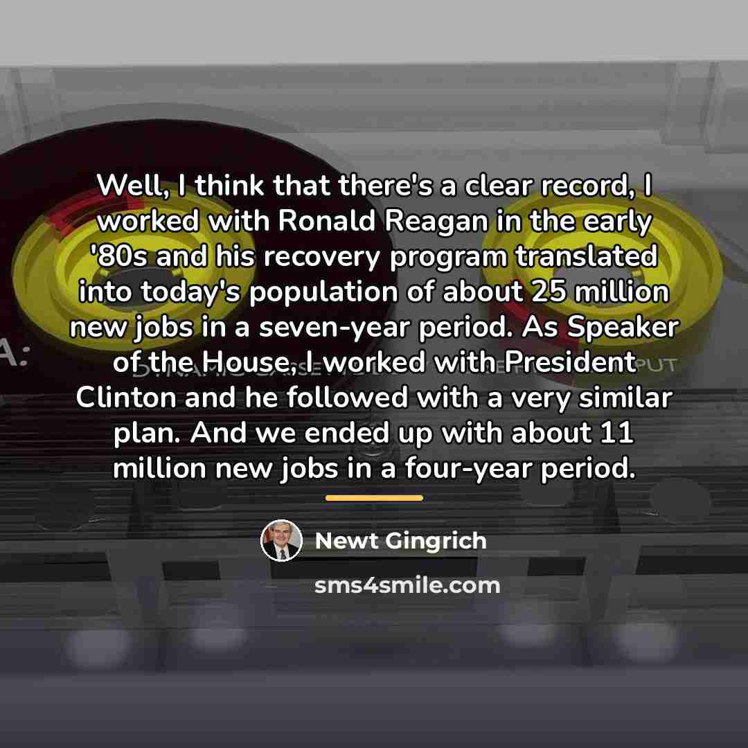 “Well, I think that there's a clear record, I worked…” quote by Newt Gingrich