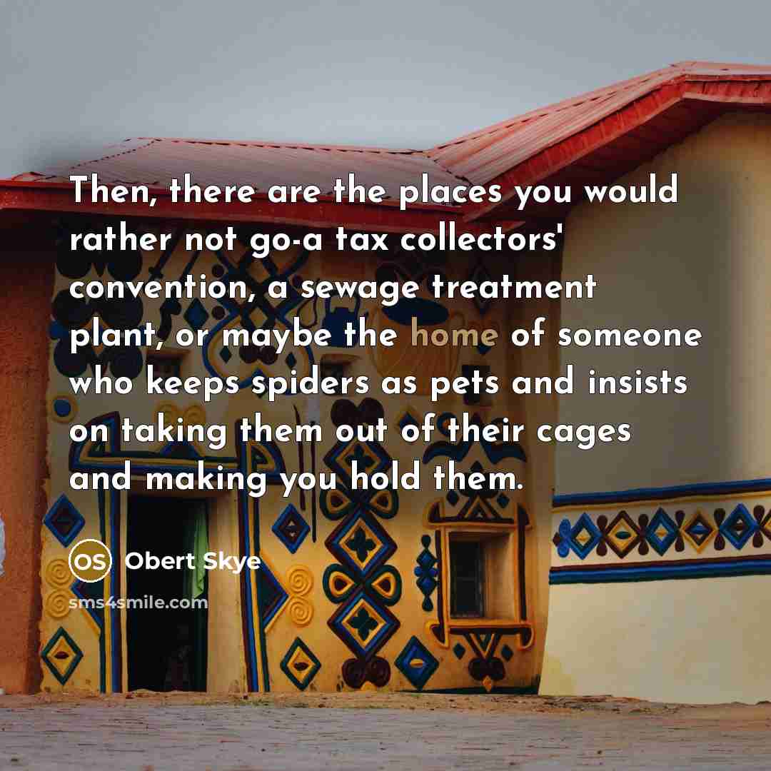 “Then, there are the places you would rather not go-a…” quote by Obert Skye