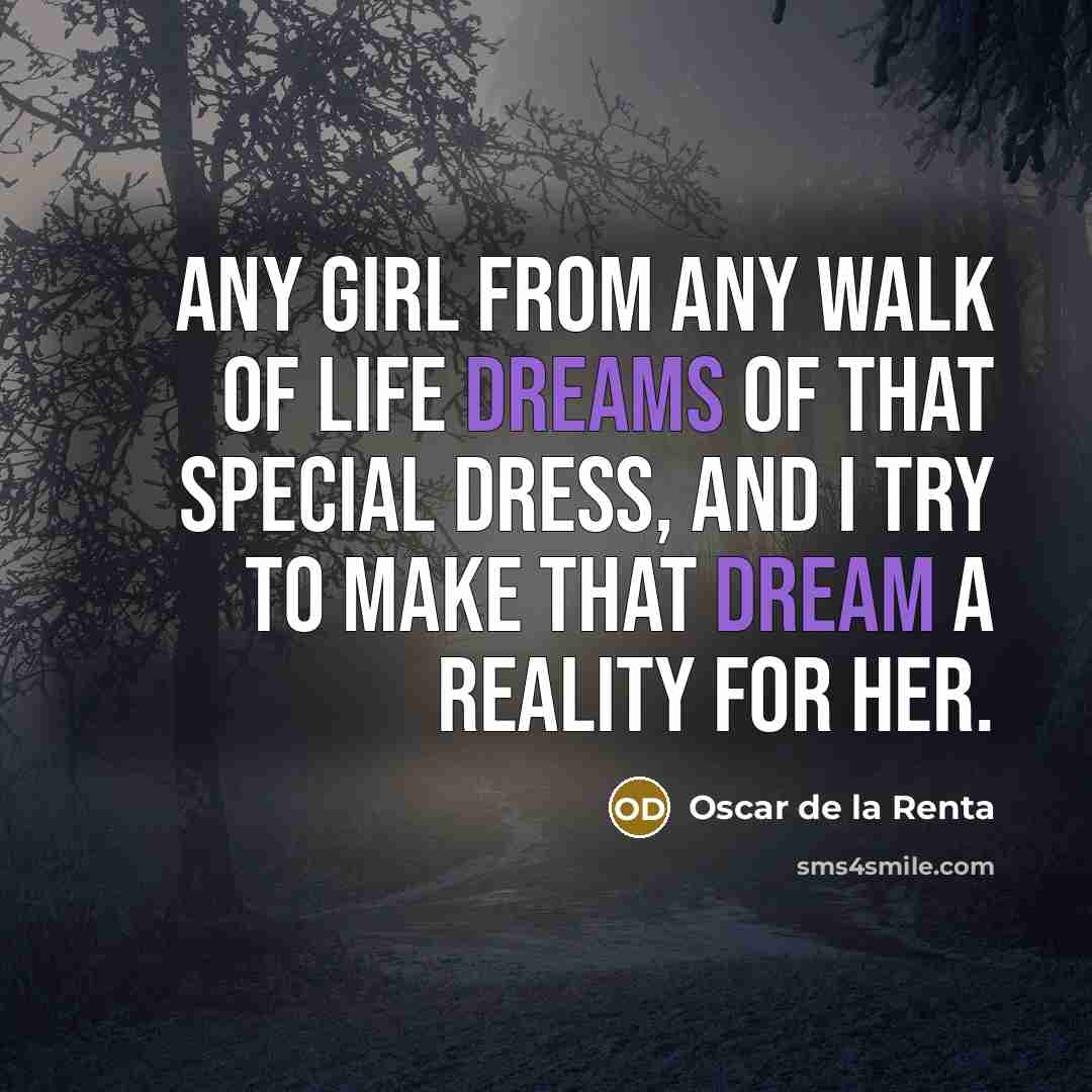 “Any girl from any walk of life dreams of that…” quote by Oscar de la Renta