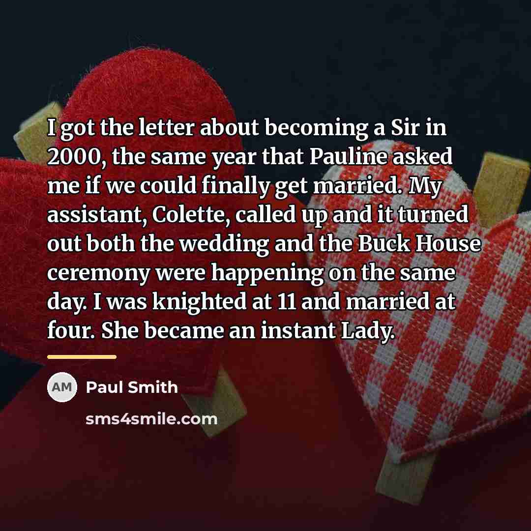 “I got the letter about becoming a Sir in 2000,…” quote by Paul Smith