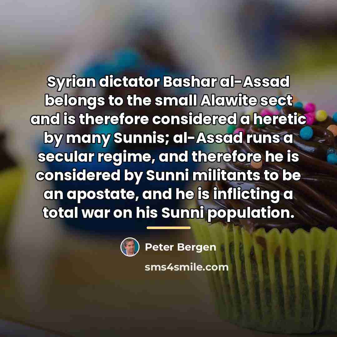“Syrian dictator Bashar al-Assad belongs to the small Alawite sect…” quote by Peter Bergen