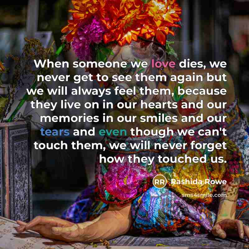 “When someone we love dies, we never get to see…” quote by Rashida Rowe