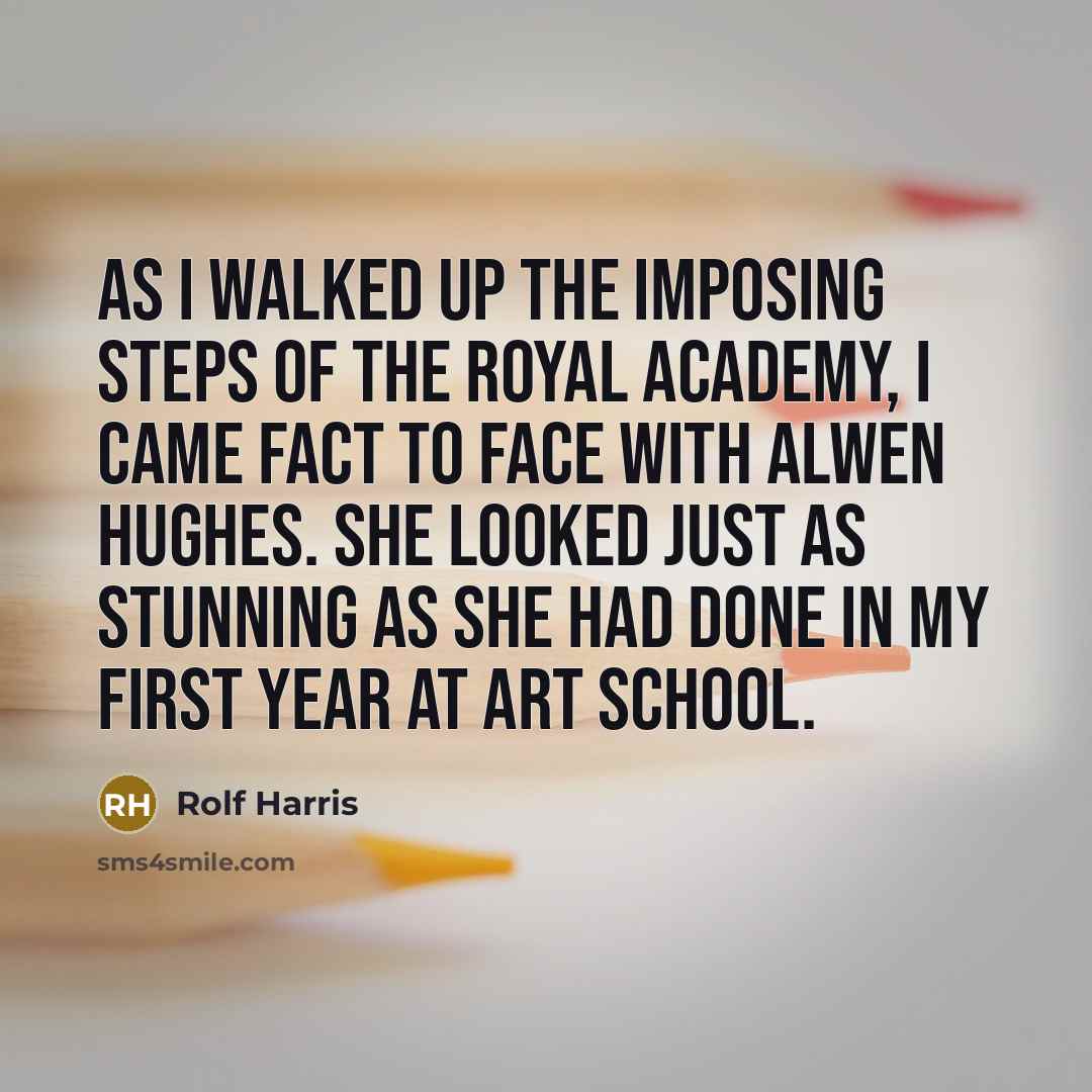 “As I walked up the imposing steps of the Royal…” quote by Rolf Harris
