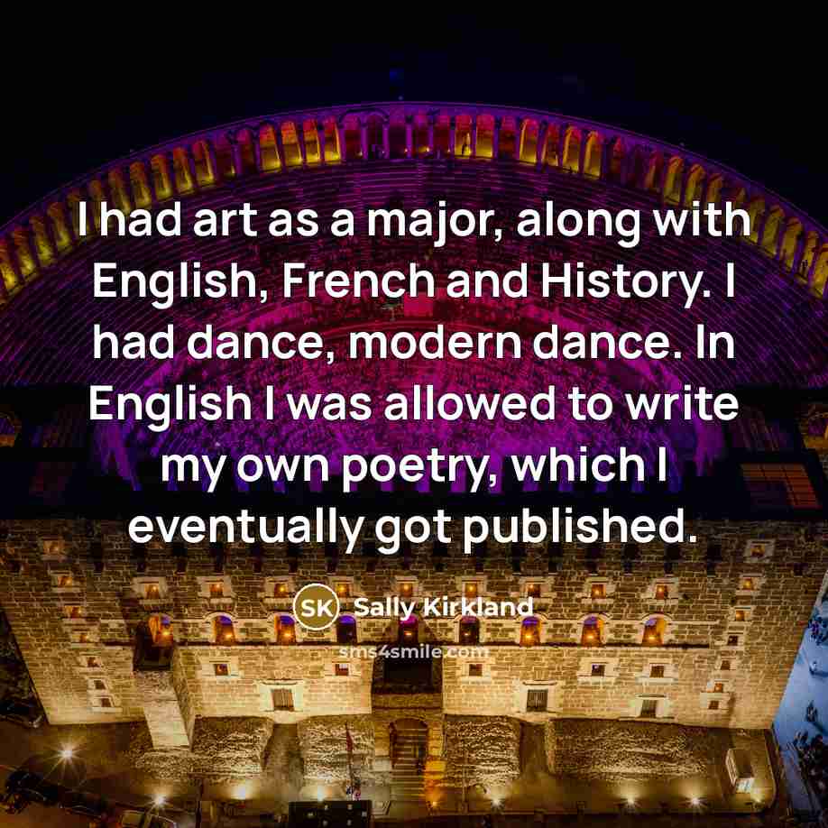 “I had art as a major, along with English, French…” quote by Sally Kirkland