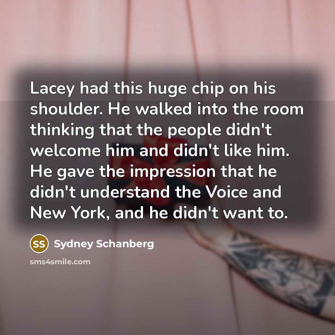 “Lacey had this huge chip on his shoulder. He walked…” quote by Sydney Schanberg