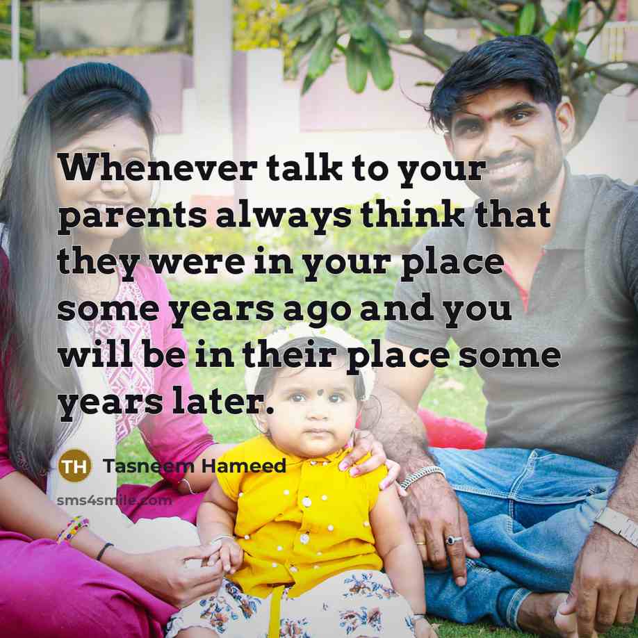 “Whenever talk to your parents always think that they were…” quote by Tasneem Hameed