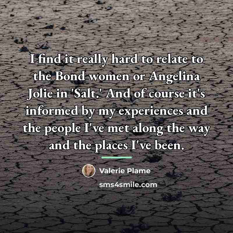 “I find it really hard to relate to the Bond…” quote by Valerie Plame