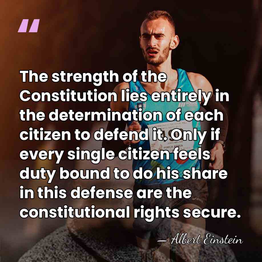 The strength of the Constitution lies entirely in the determination of each&hellip; - Albert Einstein
