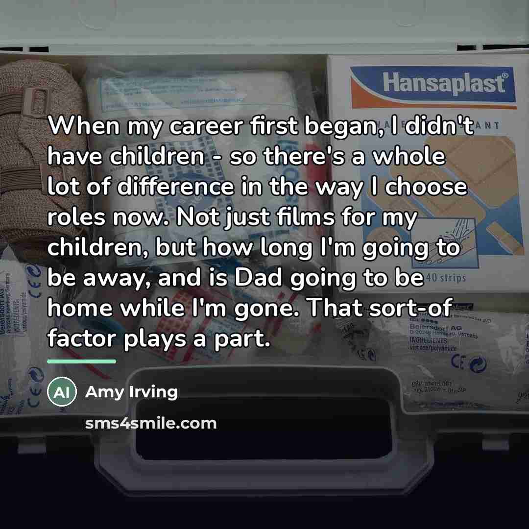“When my career first began, I didn't have children -…” quote by Amy Irving