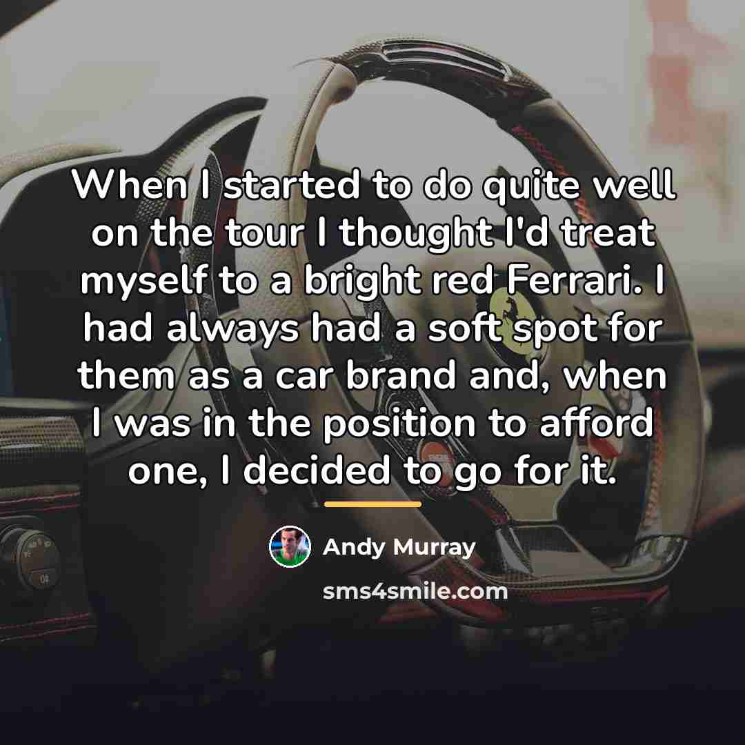 “When I started to do quite well on the tour…” quote by Andy Murray