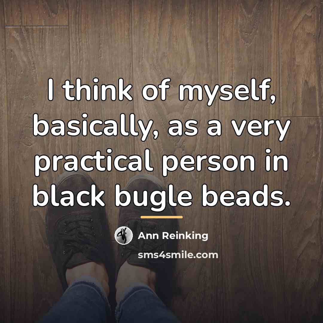 “I think of myself, basically, as a very practical person…” quote by Ann Reinking