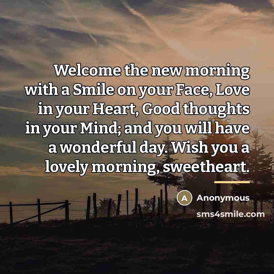 “Welcome the new morning with a Smile on your Face,…” quote by Anonymous