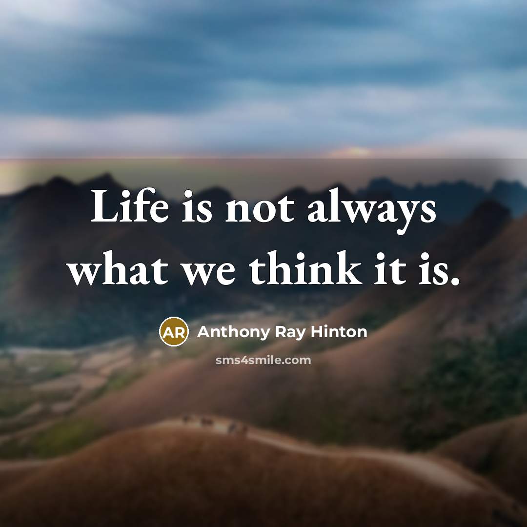 “Life is not always what we think it is.…” quote by Anthony Ray Hinton