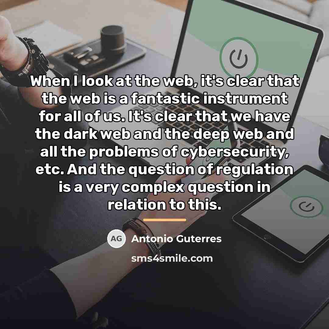 “When I look at the web, it's clear that the…” quote by Antonio Guterres