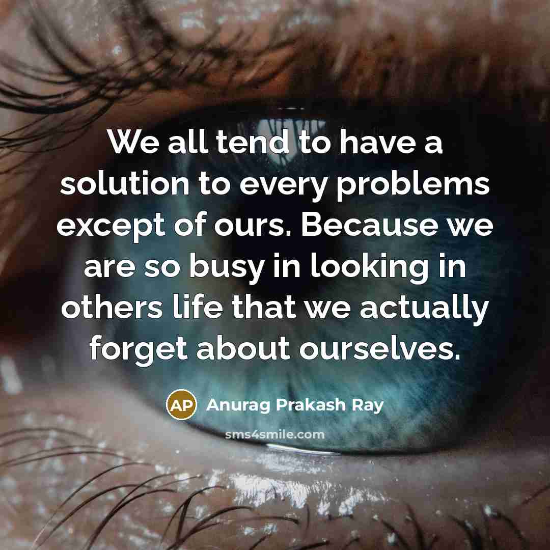 “We all tend to have a solution to every problems…” quote by Anurag Prakash Ray