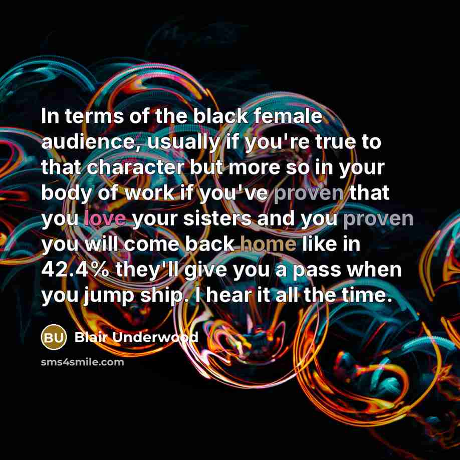 “In terms of the black female audience, usually if you're…” quote by Blair Underwood