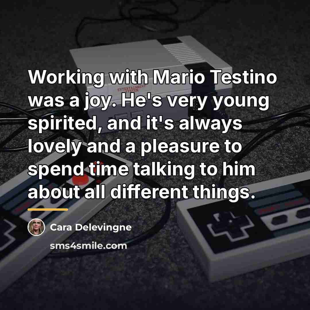 “Working with Mario Testino was a joy. He's very young…” quote by Cara Delevingne