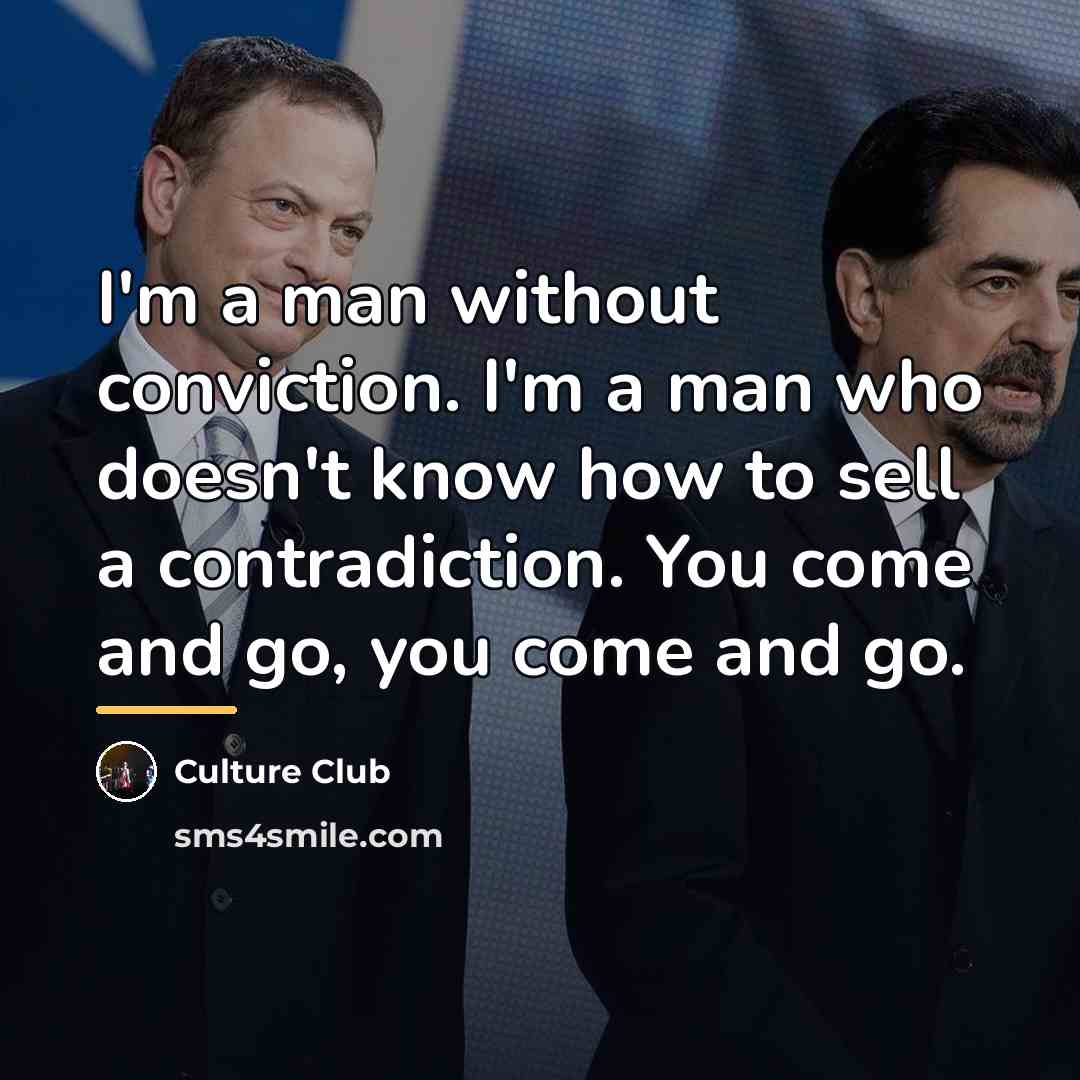 “I'm a man without conviction. I'm a man who doesn't…” quote by Culture Club