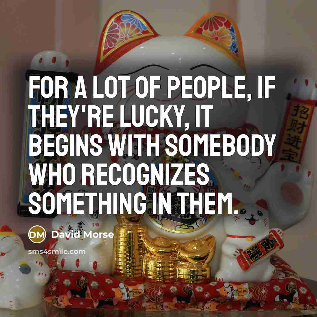 “For a lot of people, if they're lucky, it begins…” quote by David Morse