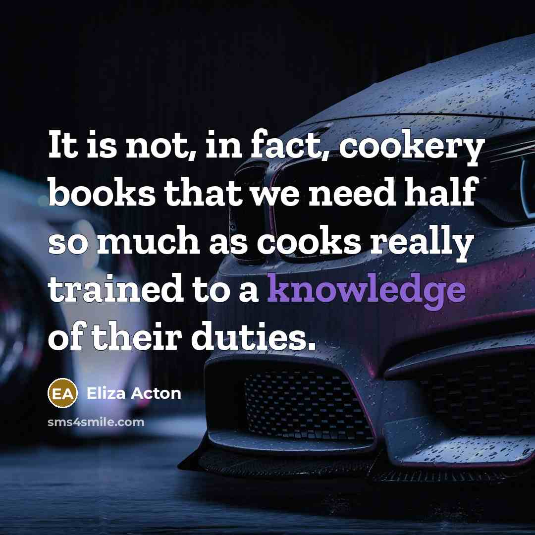 “It is not, in fact, cookery books that we need…” quote by Eliza Acton