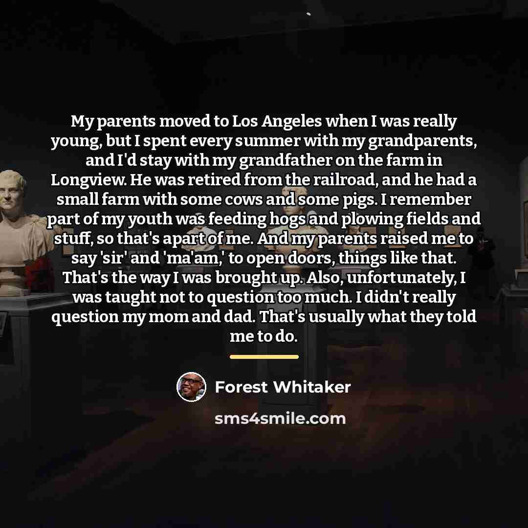 “My parents moved to Los Angeles when I was really…” quote by Forest Whitaker