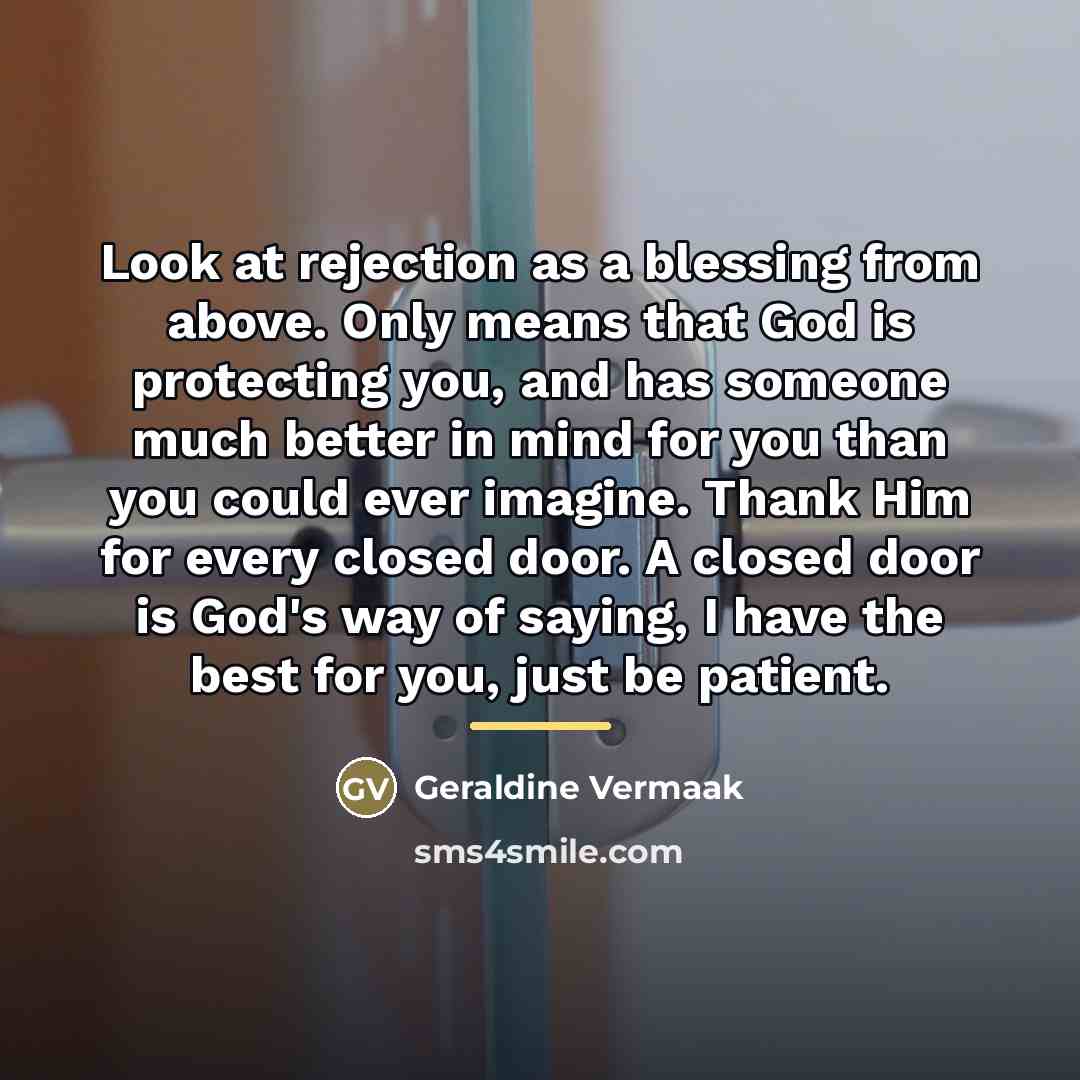 “Look at rejection as a blessing from above. Only means…” quote by Geraldine Vermaak