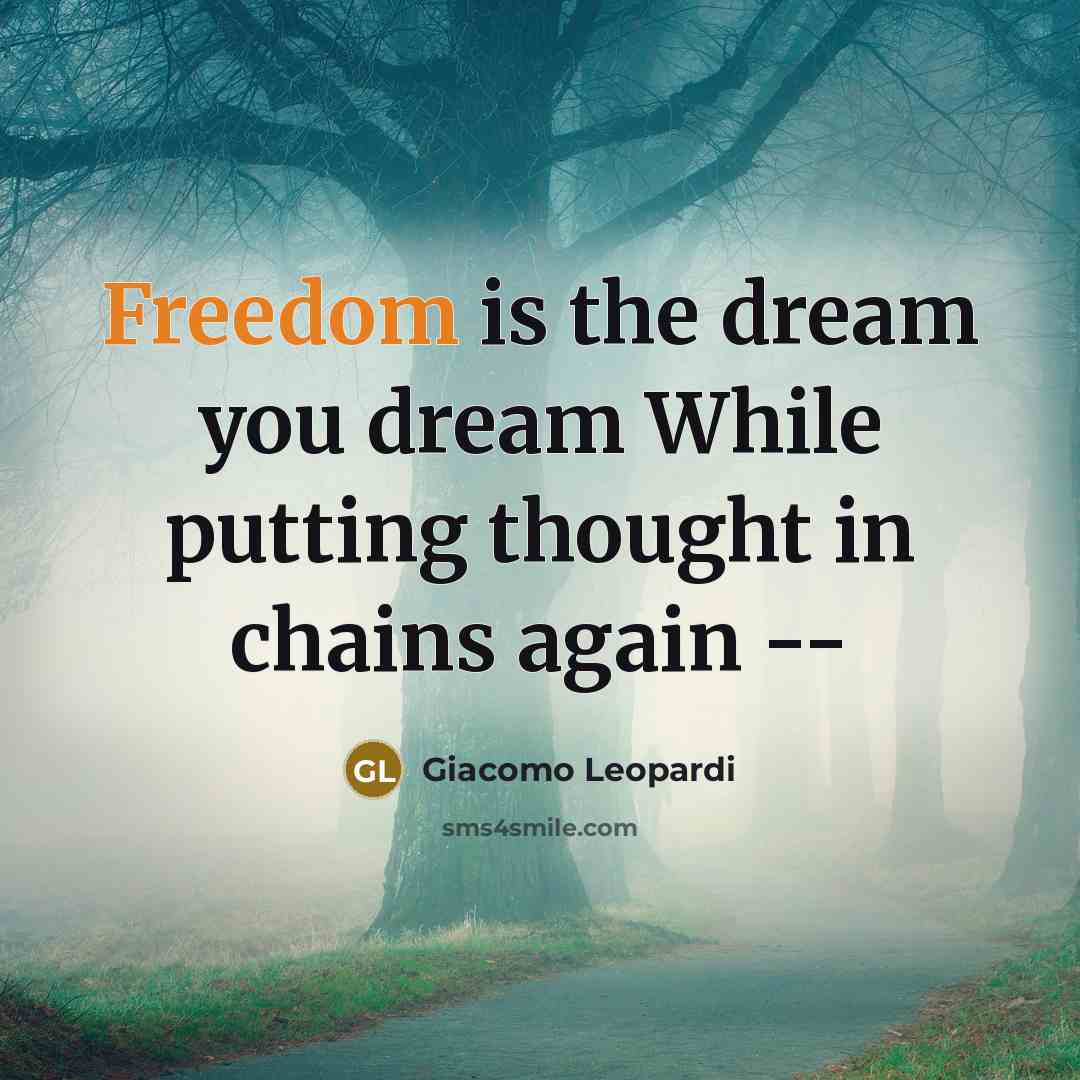 “Freedom is the dream you dream While putting thought in…” quote by Giacomo Leopardi