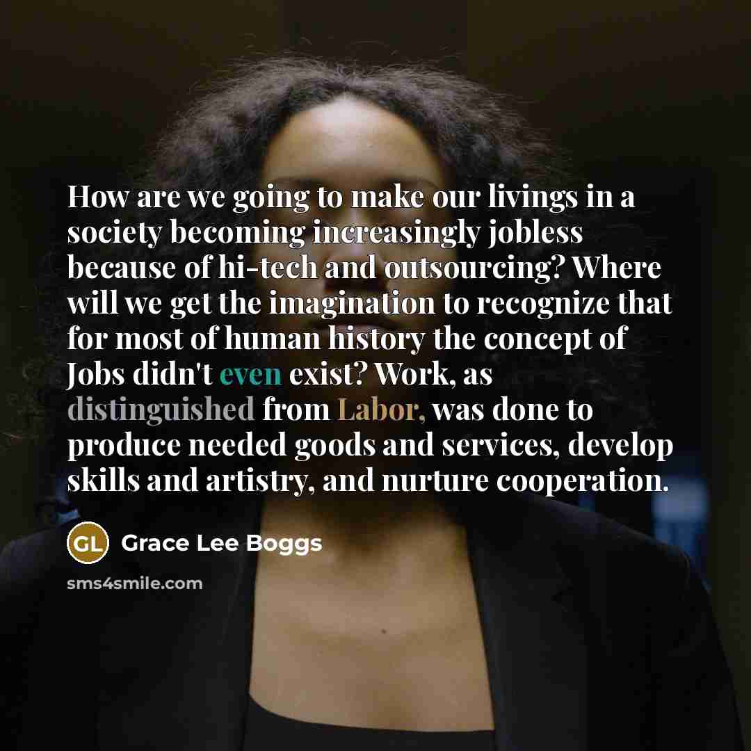 “How are we going to make our livings in a…” quote by Grace Lee Boggs
