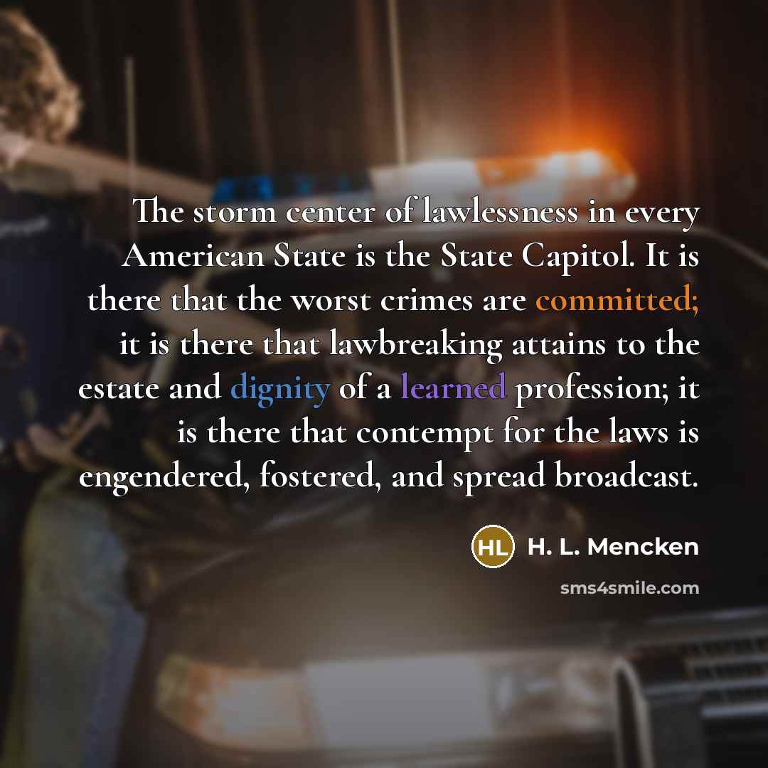 “The storm center of lawlessness in every American State is…” quote by H. L. Mencken