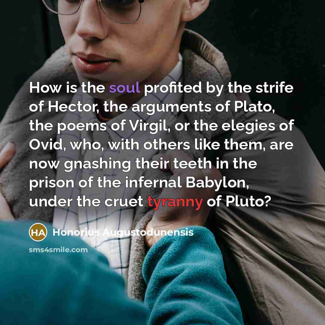“How is the soul profited by the strife of Hector,…” quote by Honorius Augustodunensis