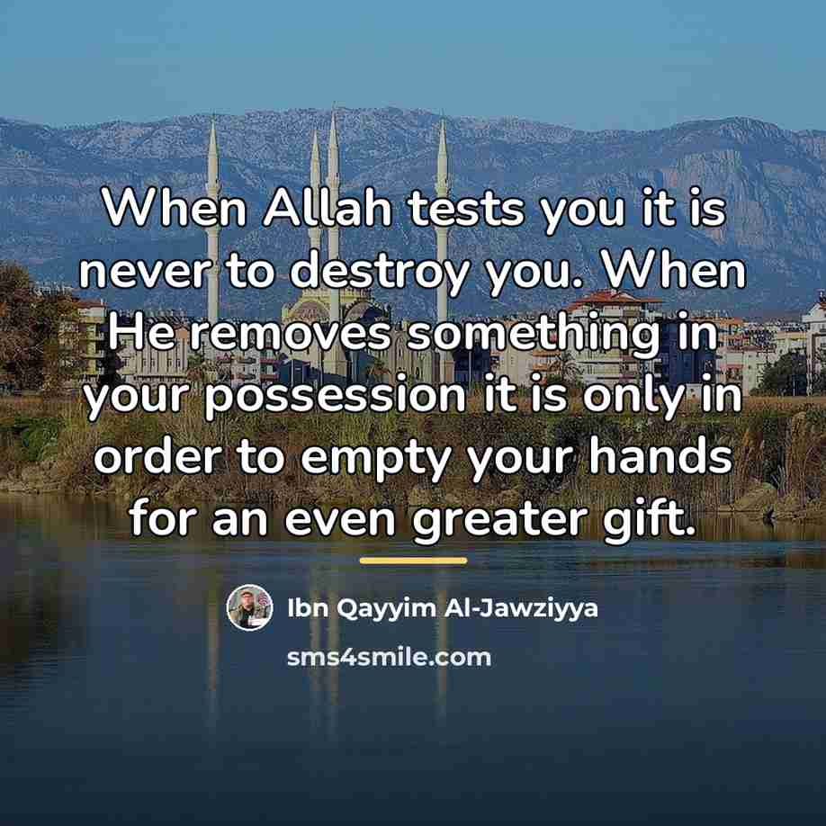 “When Allah tests you it is never to destroy you.…” quote by Ibn Qayyim Al-Jawziyya