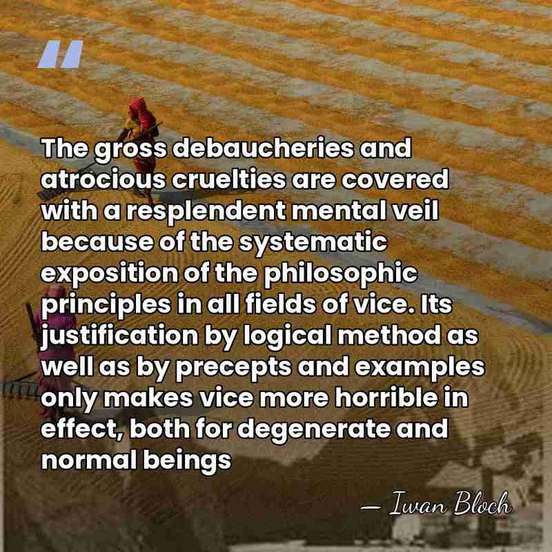 The gross debaucheries and atrocious cruelties are covered with a resplendent mental&hellip; - Iwan Bloch