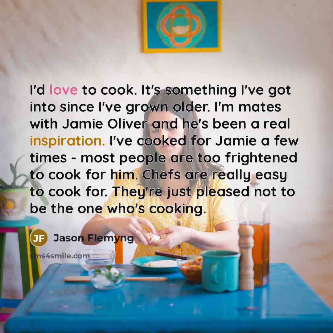 “I'd love to cook. It's something I've got into since…” quote by Jason Flemyng