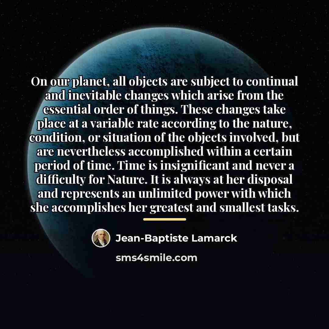 “On our planet, all objects are subject to continual and…” quote by Jean-Baptiste Lamarck