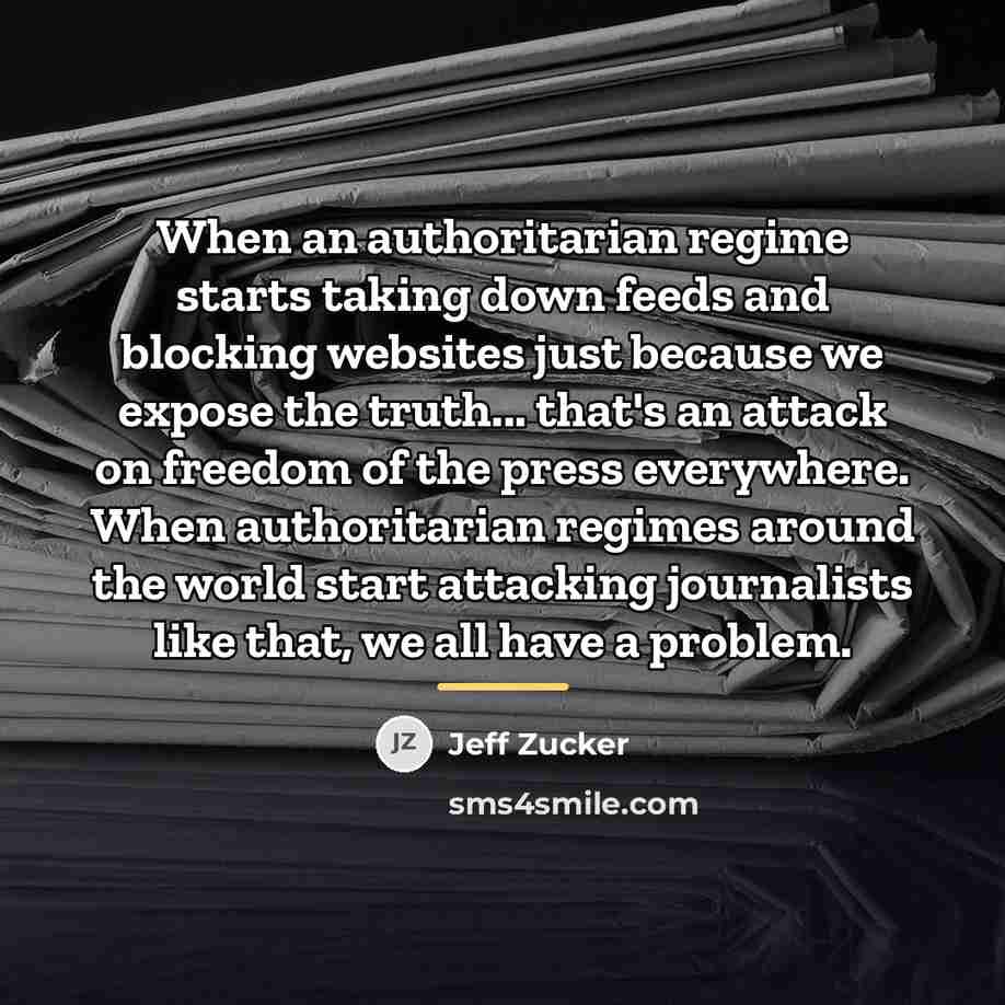 “When an authoritarian regime starts taking down feeds and blocking…” quote by Jeff Zucker