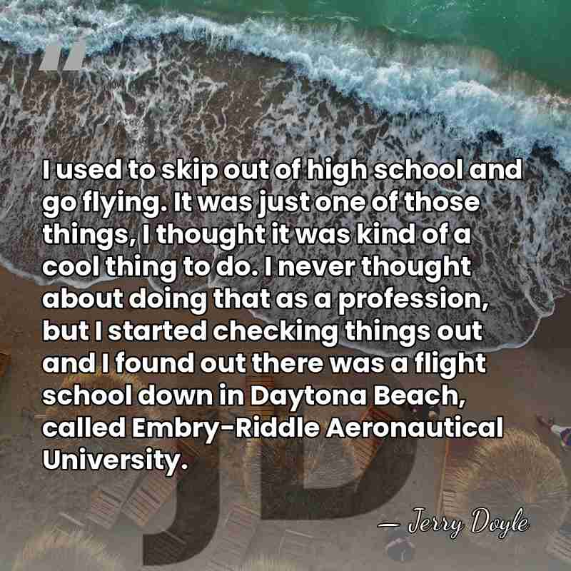 I used to skip out of high school and go flying. It&hellip; - Jerry Doyle