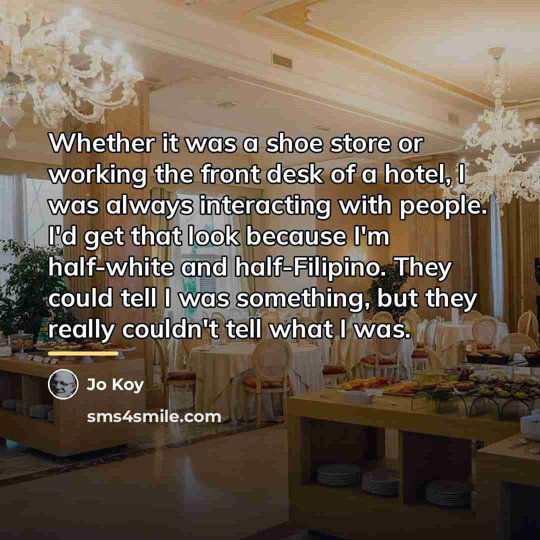 “Whether it was a shoe store or working the front…” quote by Jo Koy