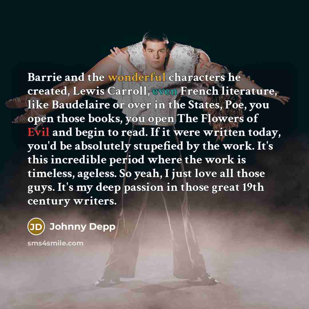 “Barrie and the wonderful characters he created, Lewis Carroll, even…” quote by Johnny Depp