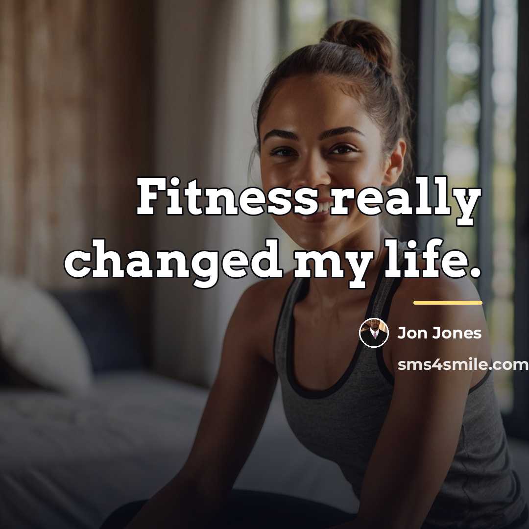 “Fitness really changed my life.…” quote by Jon Jones