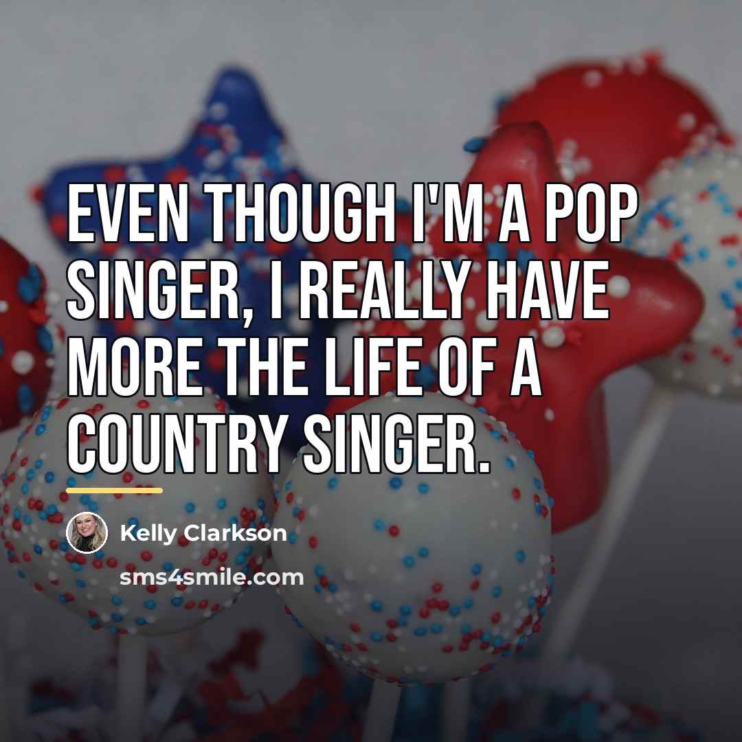 “Even though I'm a pop singer, I really have more…” quote by Kelly Clarkson