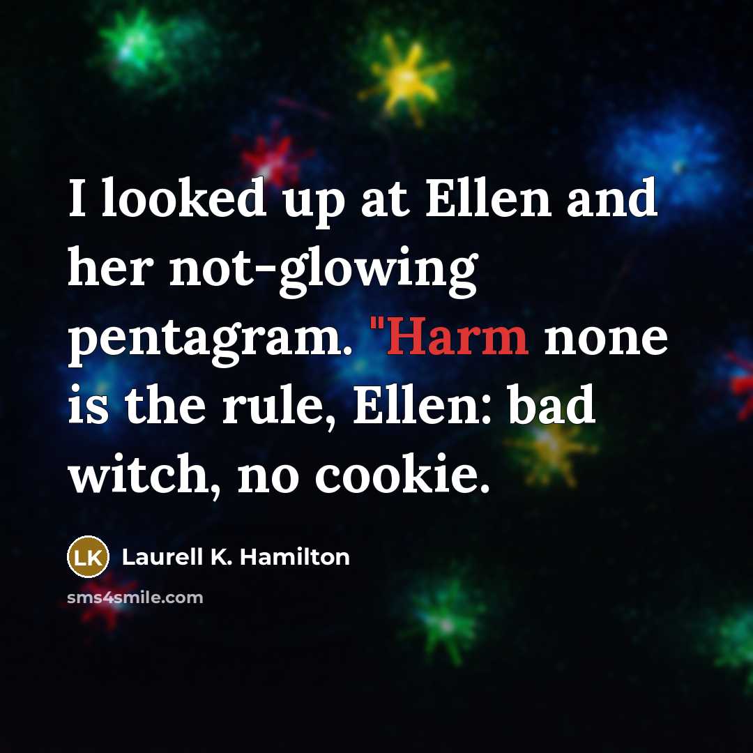 “I looked up at Ellen and her not-glowing pentagram. "Harm…” quote by Laurell K. Hamilton
