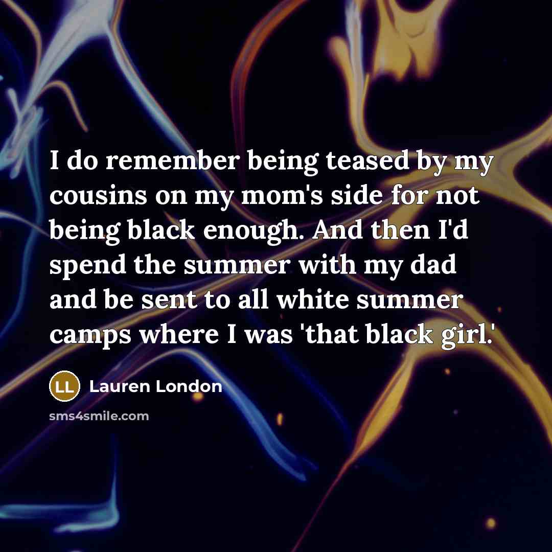 “I do remember being teased by my cousins on my…” quote by Lauren London